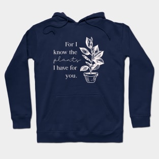 For I Know the Plants Hoodie